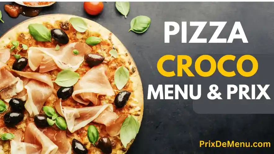 Croco Pizza Menu Prix France 2023